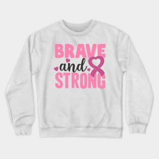 brave and strong Crewneck Sweatshirt